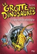 LA GROTTE DES DINOSAURES : � LA POURSUITE DU V�LOCIRAPTOR