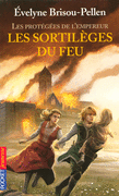 4. LES PROT�G�ES DE L'EMPEREUR - LES SORTIL�GES DU FEU