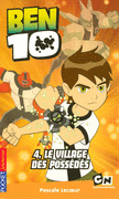 BEN 10 - LE VILLAGE DES POSS�D�S