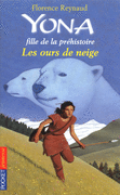 YONA, FILLE DE LA PR�HISTOIRE - LES OURS DE NEIGE