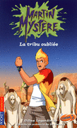 MARTIN MYST�RE - LA TRIBU OUBLI�E