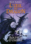 2. L'OEIL DU DRAGON : SOUFFLE D'OMBRE