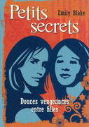 1. PETITS SECRETS : DOUCES VENGEANCES ENTRE FILLES