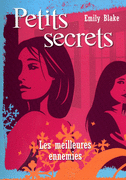 2. PETITS SECRETS : LES MEILLEURES ENNEMIES