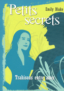 3. PETITS SECRETS : TRAHISONS ENTRE AMIS