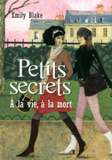 4. PETITS SECRETS : � LA VIE, � LA MORT