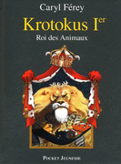 KROTOKUS 1ER, ROI DES ANIMAUX