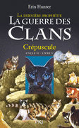 5. LA GUERRE DES CLANS II - LA DERNI�RE PROPH�TIE : CR�PUSCULE