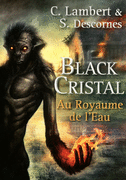 2. BLACK CRISTAL - AU ROYAUME DE L'EAU