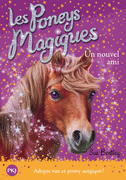 1. LES PONEYS MAGIQUES : UN NOUVEL AMI