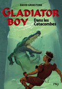 5. GLADIATOR BOY : DANS LES CATACOMBES