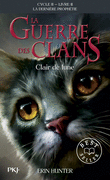 LA GUERRE DES CLANS LA DERNIERE PROPHETIE T2 CLAIRE DE LUNE