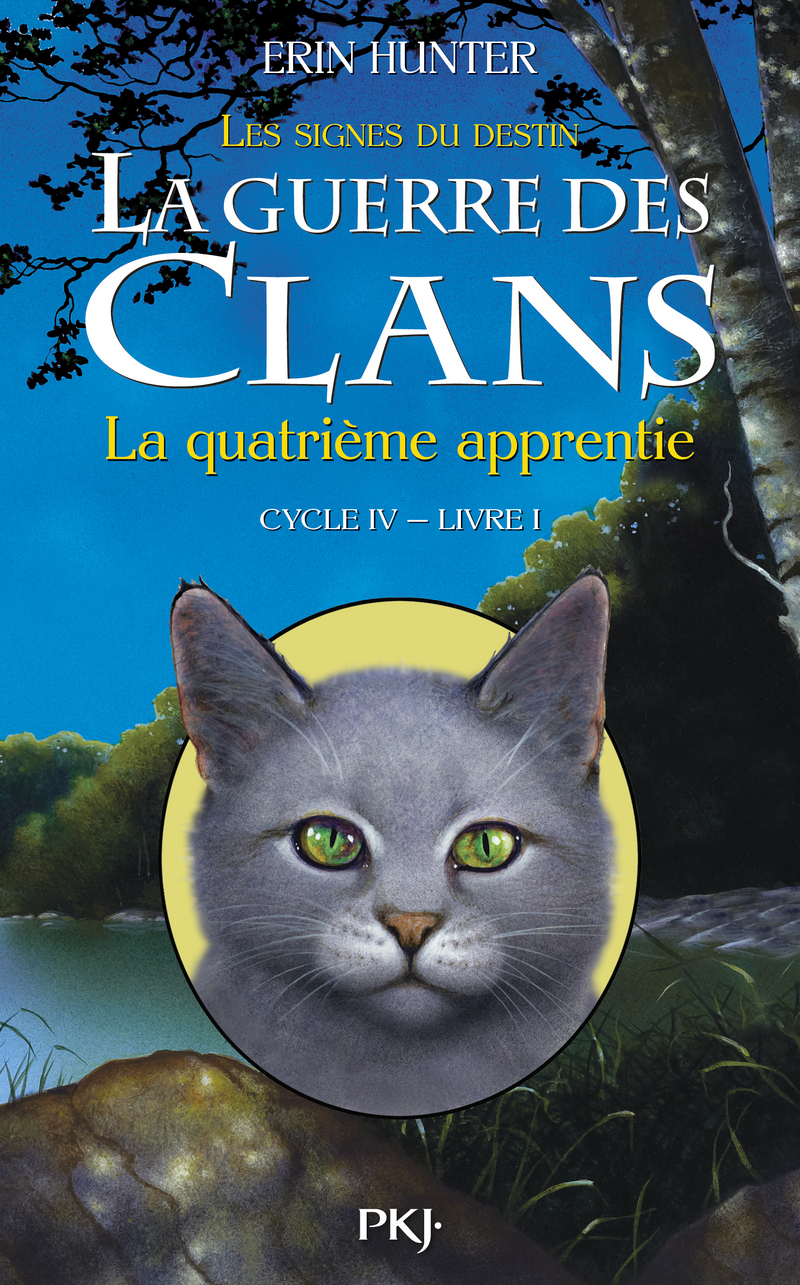 La Guerre Des Clans Site Officiel 1. LA GUERRE DES CLANS CYCLE IV : LA QUATRIÈME APPRENTIE - Erin HUNTER