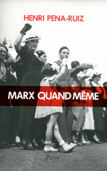 Henri�
PENA-RUIZ�-�Entretien avec Karl Marx