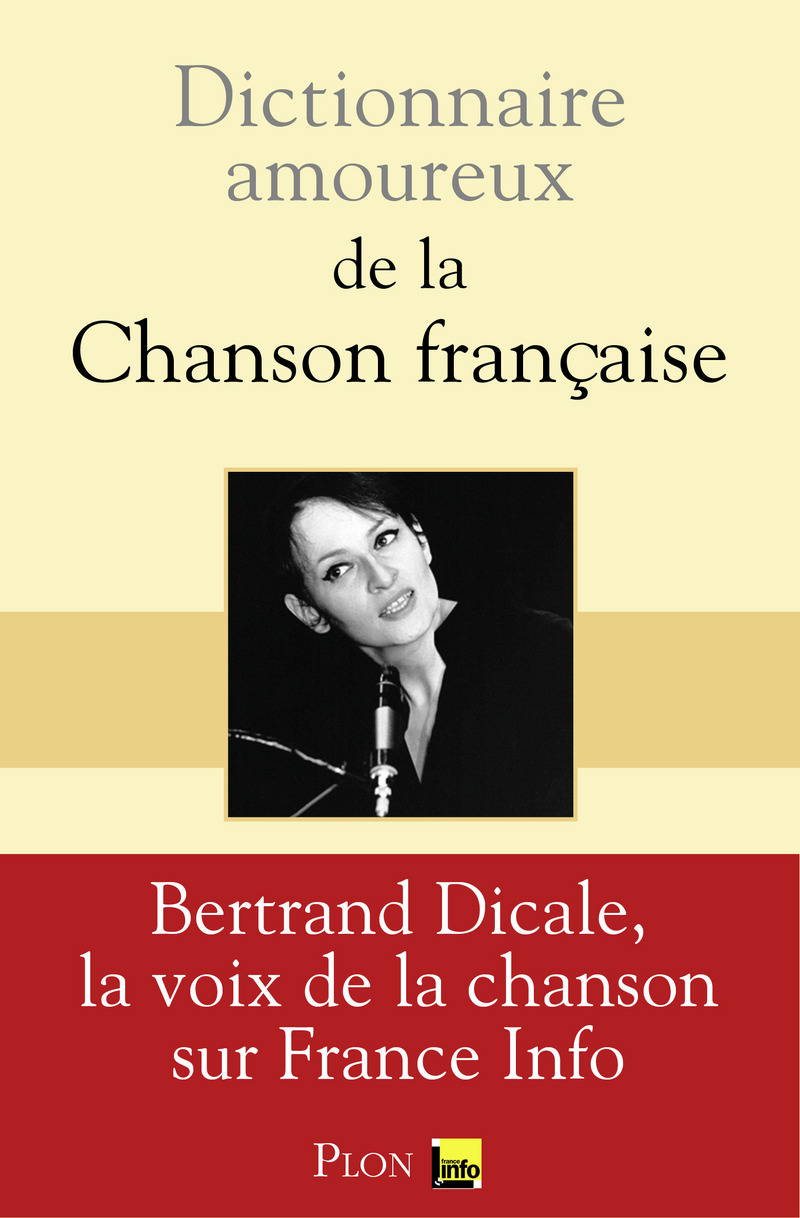Dictionnaire amoureux de la chanson française - Dicale Bertrand