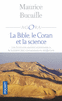LA BIBLE, LE CORAN ET LA SCIENCE Les �critures saintes examin�es � la lumi�re des connaissances modernes