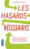 LES HASARDS N�CESSAIRES Le r�le des co�ncidences dans les rencontres qui nous transforment