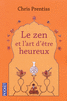 LE ZEN ET L'ART D'�TRE HEUREUX