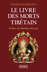 LE LIVRE DES MORTS TIB�TAIN La grande lib�ration par l'�coute dans les �tats interm�diaires