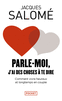 PARLE-MOI, J'AI DES CHOSES � TE DIRE
