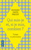 QUI SUIS-JE ET SI JE SUIS COMBIEN ? Voyage en philosophie
