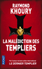 LA MAL�DICTION DES TEMPLIERS