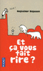 ET �A VOUS FAIT RIRE ?