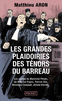 LES GRANDES PLAIDOIRIES DES T�NORS DU BARREAU quand les mots peuvent tout changer