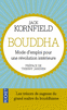 BOUDDHA Mode d'emploi pour une r�volution int�rieure
