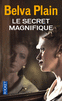 LE SECRET MAGNIFIQUE