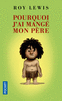 POURQUOI J'AI MANG� MON P�RE