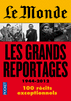 LE MONDE : LES GRANDS REPORTAGES