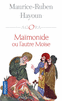 MA�MONIDE OU L'AUTRE MO�SE