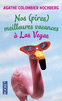 NOS (PIRES) MEILLEURES VACANCES � LAS VEGAS