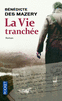 LA VIE TRANCH�E