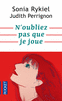 N'OUBLIEZ PAS QUE JE JOUE