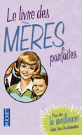LE LIVRE DES M�RES PARFAITES