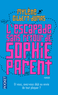 L'ESCAPADE SANS RETOUR DE SOPHIE PARENT