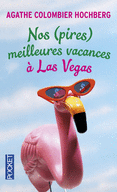 NOS (PIRES) MEILLEURES VACANCES � LAS VEGAS