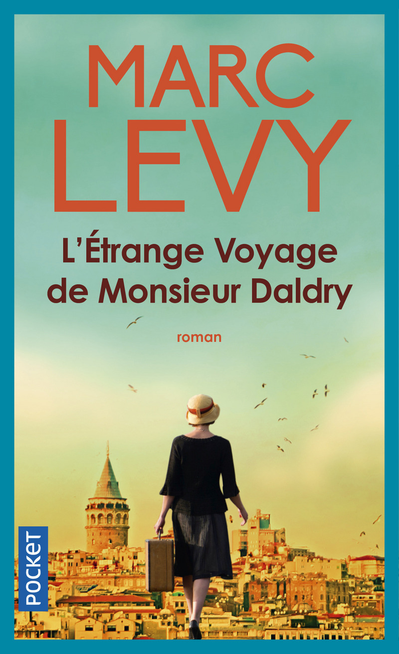 L'étrange voyage de Mr Daldry: Levy nous enmène une nouvelle fois en voyage