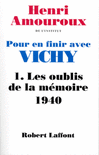 POUR EN FINIR AVEC VICHY - T1 - LES OUBLIS DE LA M�MOIRE