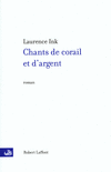CHANTS DE CORAIL ET D'ARGENT