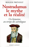 NOSTRADAMUS, LE MYTHE ET LA R�ALIT�