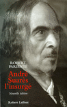 ANDRE SUAR�S, L'INSURG� - NE