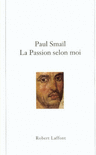 LA PASSION SELON MOI