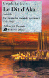 LE DIT D'AKA SUIVI DE LE NOM DU MONDE EST FOR�T - NE