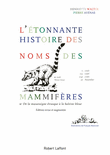 L'�TONNANTE HISTOIRE DES NOMS DES MAMMIF�RES