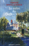 LE MA�TRE DES QUATRE-CHEMINS