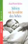 ADRIEN OU LA COL�RE DES B�B�S