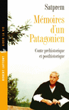 M�MOIRES D'UN PATAGONIEN, CONTE PR�HISTORIQUE ET POSTHISTORIQUE